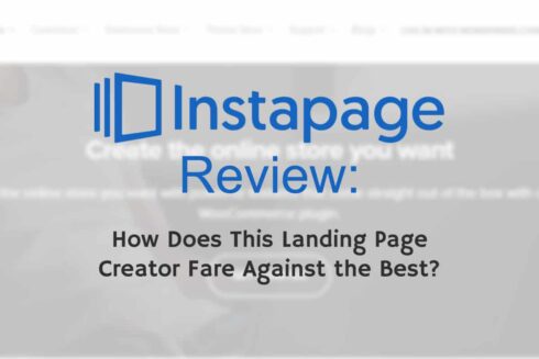 Instapage Review: How Does This Landing Page Creator Compare Against the Best?