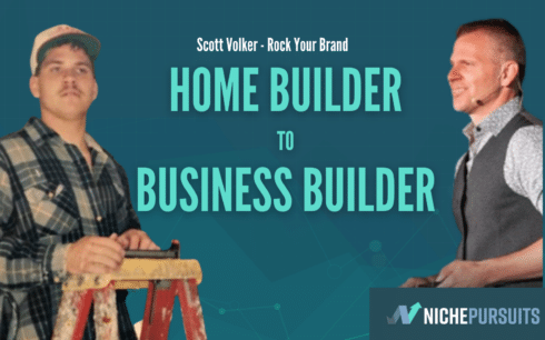 Scott Voelker’s 19 Year Journey From Home Builder to Amazing Seller to Online Business Builder