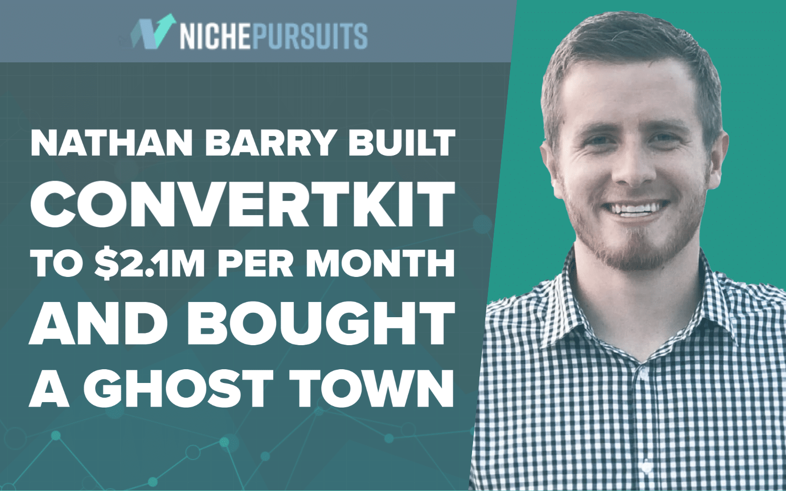 How Nathan Barry Built ConvertKit to 2.1 Million Per Month and Bought