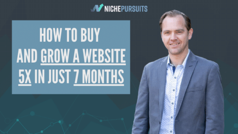 How to Buy and Grow a Website 5x in Just 7 Months