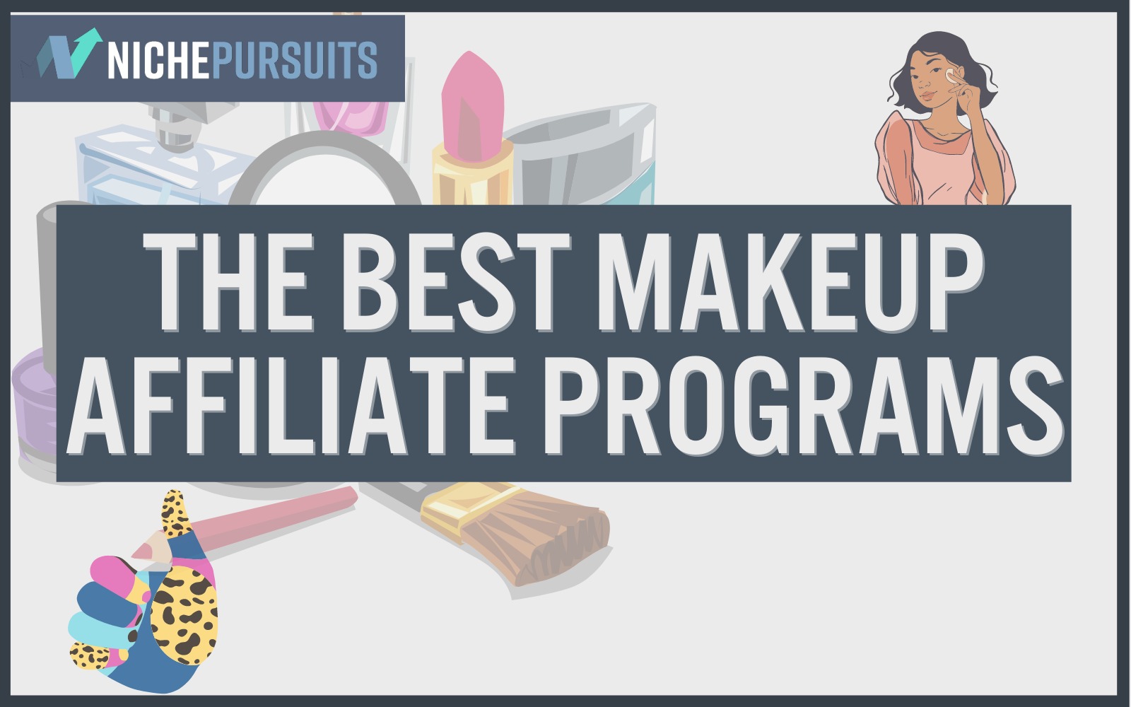 The Best 20+ Makeup Affiliate Programs to Join in 2025