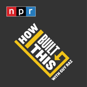 Cover of the How I Built This podcast.