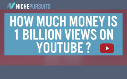 How much money is 1 billion views on YouTube.