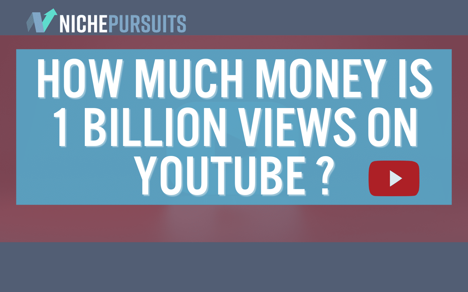 How Much Money Is 1 Billion Views on  REALLY Worth In 2023?