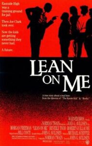 Movie poster for Lean on Me, one of the best leadership movies. 