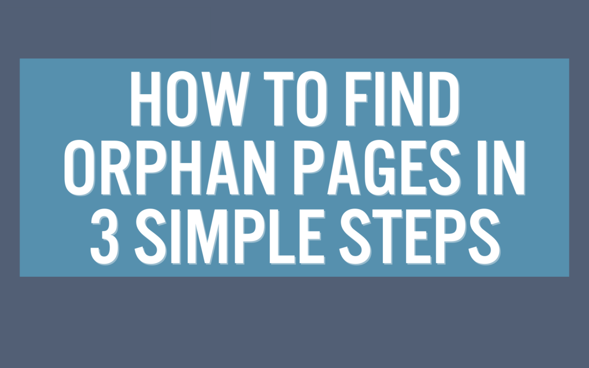how to find orphan pages.