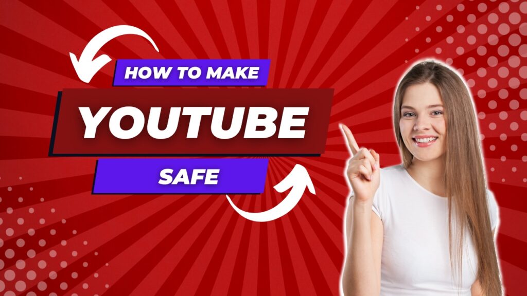 make youtube safe.