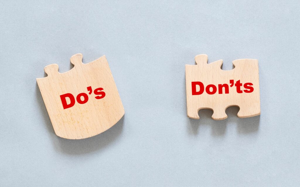 Dos and Dont's