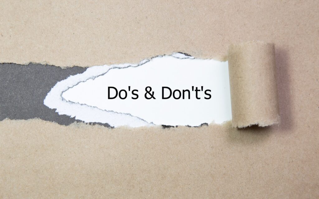 Do's and Dont's